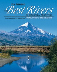 Fly Fishing, the Best Rivers of Patagonia, Argentina.