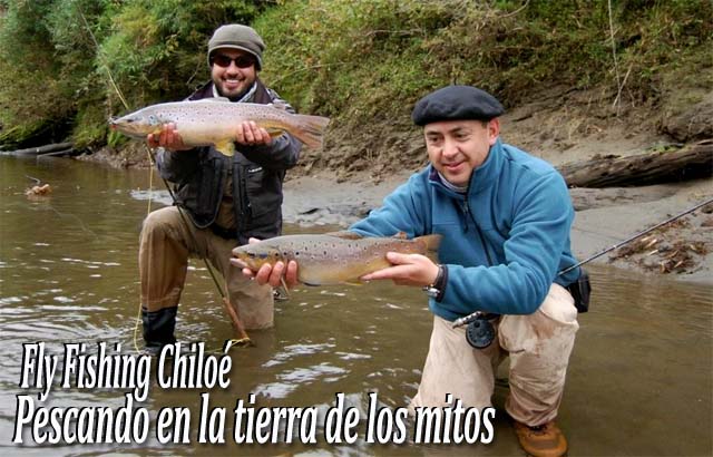 Fly Fishing Chilo, pescando en la tierra de los mitos